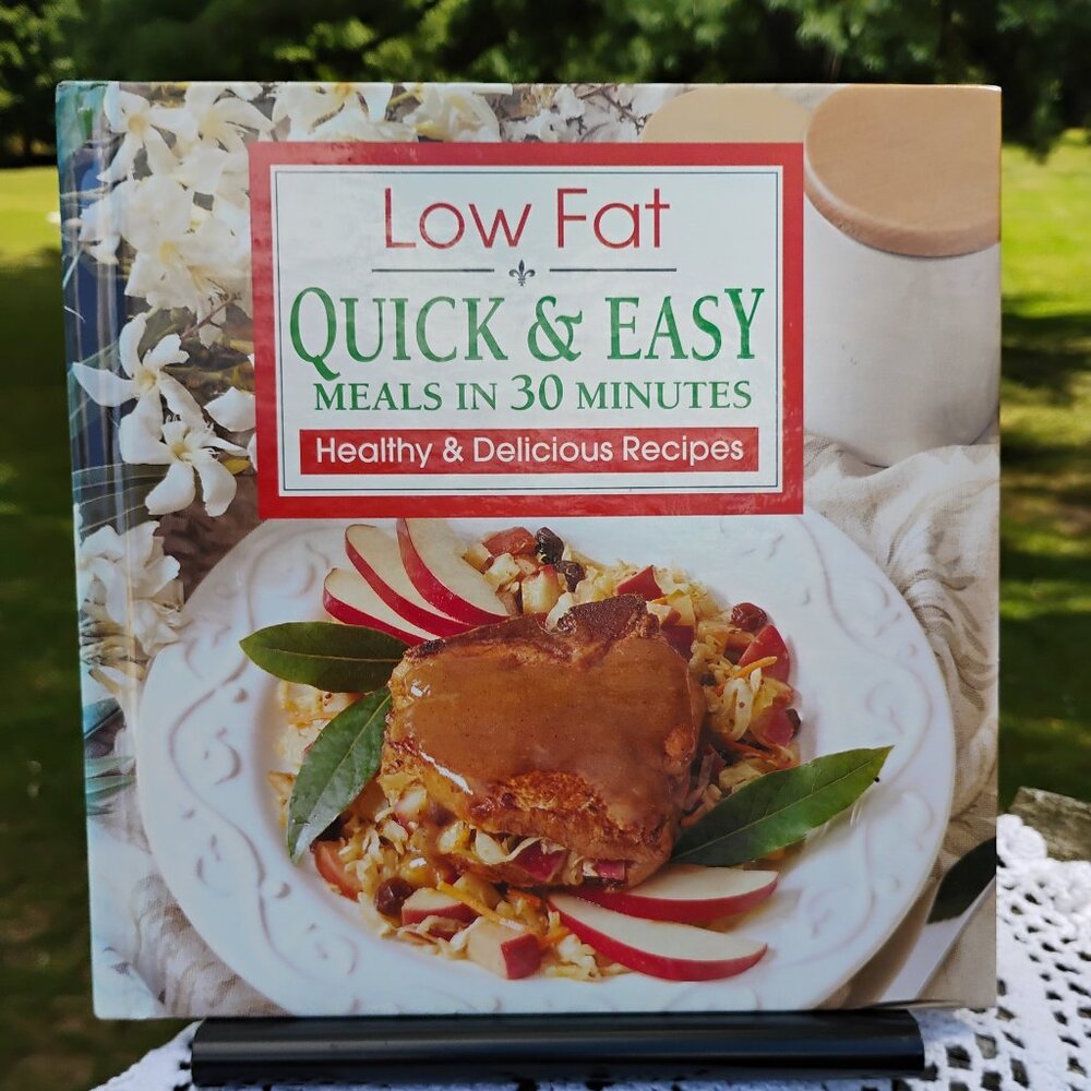 cookbook Low Fat Quick and Easy Meals in 30 Minutes Healthy n Delicious Recipes